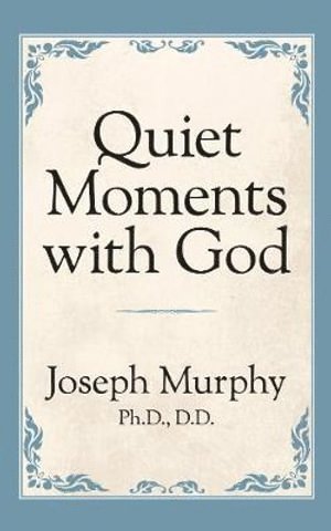 Dr. Joseph Murphy, Joseph Murphy - Quiet Moments with God, Häftad