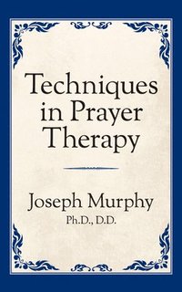 bokomslag Techniques in Prayer Therapy