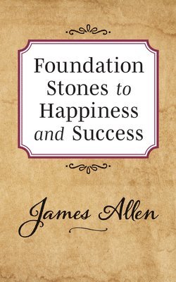 Foundation Stones to Happiness and Success 1