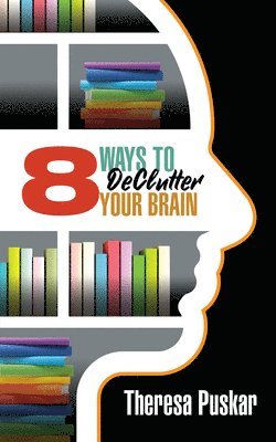 bokomslag 8 Ways to Declutter Your Brain