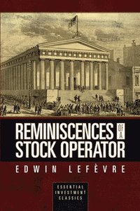 bokomslag Reminiscences of a Stock Operator (Essential Investment Classics)