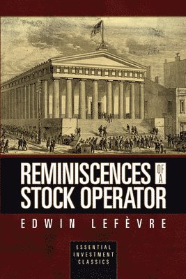 Reminiscences of a Stock Operator (Essential Investment Classics) 1