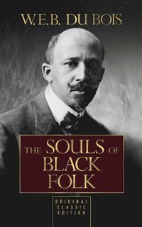 bokomslag The Souls of Black Folk (Original Classic Edition)