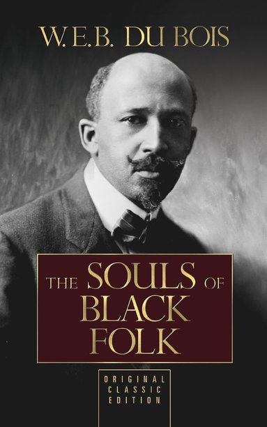 bokomslag Souls of Black Folk (Original Classic Edition)