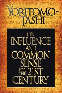 bokomslag On Influence and Common Sense for the 21st Century
