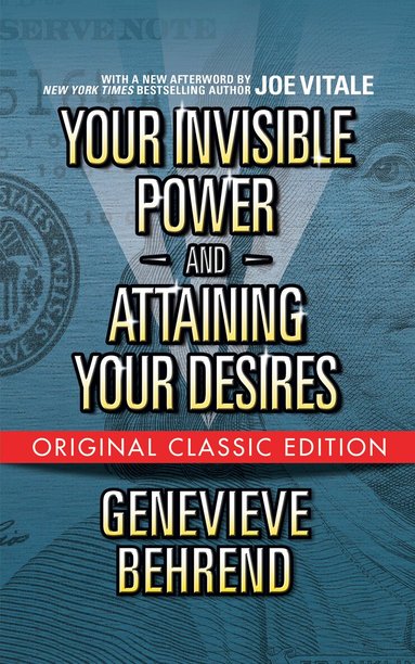 Genevieve Behrend, Joe Vitale - Your Invisible Power  and Attaining Your Desires (Original Classic Edition), Häftad