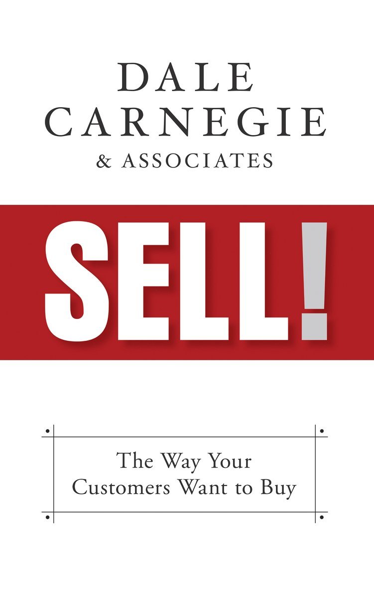 Dale Carnegie & Associates, Dale Carnegie &. Associates - Sell!, Häftad