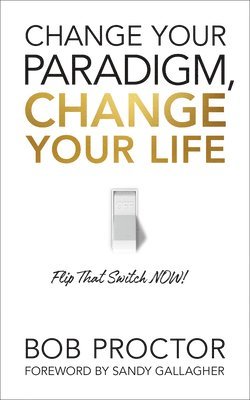 Change Your Paradigm, Change Your Life 1