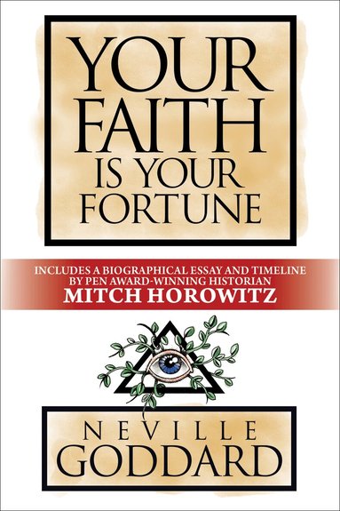 Neville Goddard, Mitch Horowitz - Your Faith is Your Fortune, Häftad