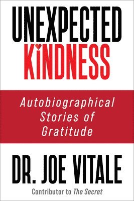 Joe Vitale, Dr. Joe Vitale - Unexpected Kindness, Häftad