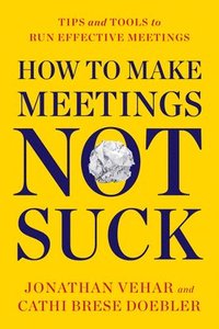 bokomslag How to Make Meetings Not Suck