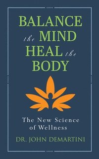 bokomslag Balance the Mind, Heal the Body