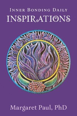 Margaret Paul, Margaret Paul, PhD - Inner Bonding Daily Inspirations, Häftad
