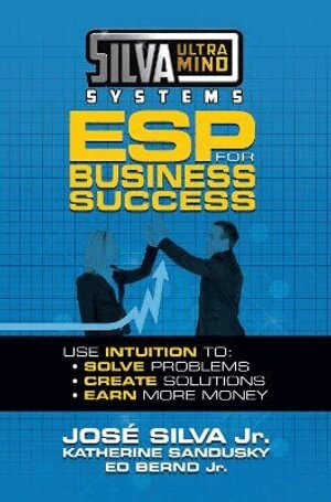 Jose Silva, Katherine Sandusky - Silva Ultramind Systems ESP for Business Success, Häftad