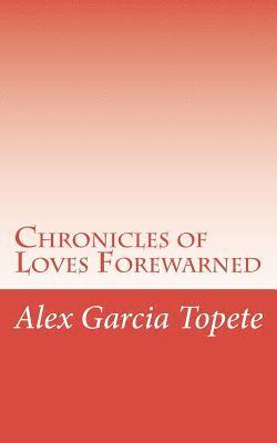 Chronicles of Loves Forewarned 1