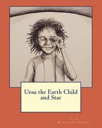 bokomslag Ursu the Earth Child and Star