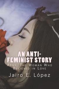 bokomslag An Anti-feminist Story