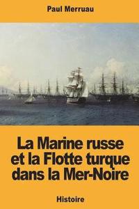 bokomslag La Marine russe et la Flotte turque dans la Mer-Noire