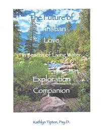 bokomslag The Future of Christian Love: Exploration Companion