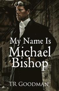 bokomslag My Name Is Michael Bishop