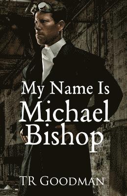My Name Is Michael Bishop 1