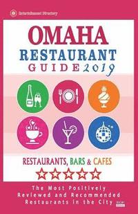 bokomslag Omaha Restaurant Guide 2019: Best Rated Restaurants in Omaha, Nebraska - Restaurants, Bars and Cafes recommended for Tourist, 2019