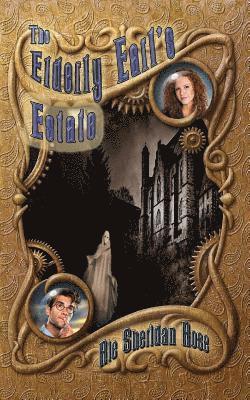 The Elderly Earl's Estate: Book Five of The Conn-Mann Chronicles 1