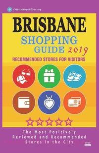 bokomslag Brisbane Shopping Guide 2019: Best Rated Stores in Brisbane, Australia - Stores Recommended for Visitors, (Shopping Guide 2019)