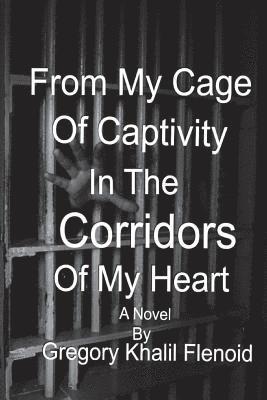 bokomslag From My Cage Of Captivity,: In The Corridors Of My Heart