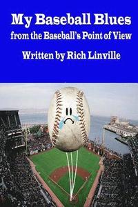 bokomslag My Baseball Blues from the Baseball's Point of View