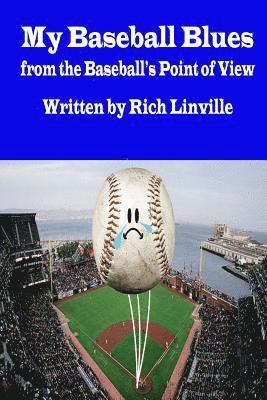 My Baseball Blues from the Baseball's Point of View 1