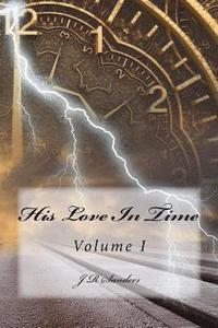 bokomslag His Love In Time: Volume I