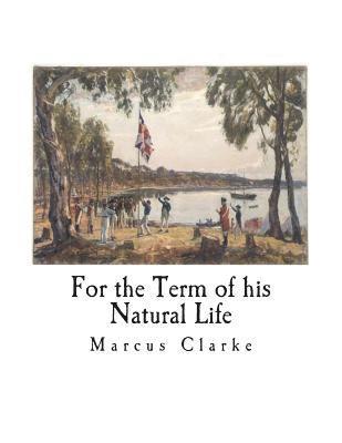 Marcus Clarke - For the Term of his Natural Life, Häftad
