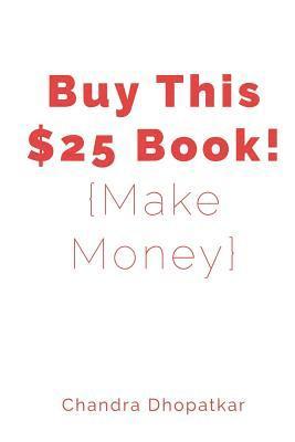 bokomslag Buy This $25 Book!: {Make Money}