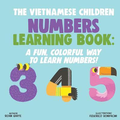 The Vietnamese Children Numbers Learning Book: A Fun, Colorful Way to Learn Numbers! 1