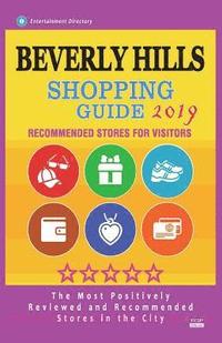 bokomslag Beverly Hills Shopping Guide 2019: Best Rated Stores in Beverly Hills, Los Angeles - Stores Recommended for Visitors, (Shopping Guide 2019)