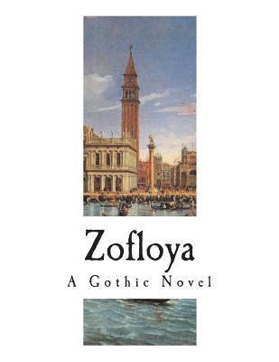 Zofloya: The Moor: A Romance of the Fifteenth Century 1