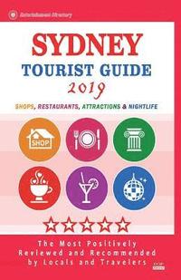 bokomslag Sydney Tourist Guide 2019: Shops, Restaurants, Entertainment and Nightlife in Sydney, Australia (City Tourist Guide 2019)