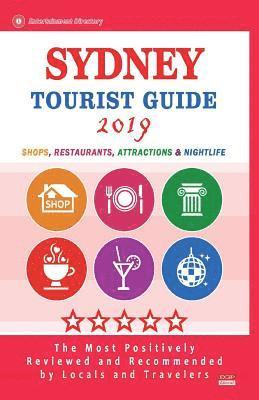 Sydney Tourist Guide 2019: Shops, Restaurants, Entertainment and Nightlife in Sydney, Australia (City Tourist Guide 2019) 1