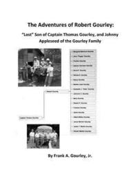 bokomslag The Adventures of Robert Gourley: Lost Son of Captain Thomas Gourley and Johnny Appleseed of the Gourley Family