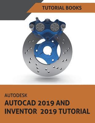 Autodesk AutoCAD 2019 and Inventor 2019 Tutorial 1