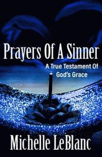 bokomslag Prayers of a Sinner: A True Testament of God's Grace