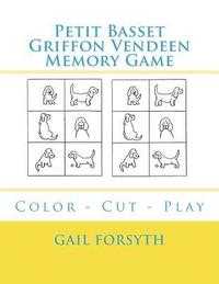 bokomslag Petit Basset Griffon Vendeen Memory Game: Color - Cut - Play