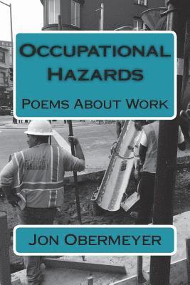 Jon Obermeyer - Occupational Hazards: Poems About Work, Häftad