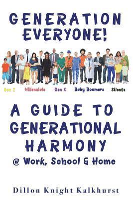 bokomslag Generation Everyone!: A Guide to Generational Harmony @ Work, School, & Home
