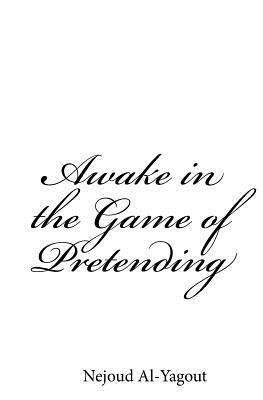 Nejoud Al-Yagout - Awake in the Game of Pretending, Häftad