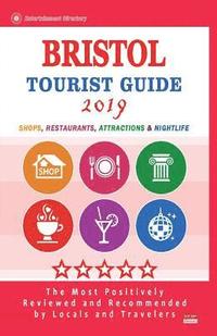 bokomslag Bristol Tourist Guide 2019: Shops, Restaurants, Attractions and Nightlife in Bristol, England (City Tourist Guide 2019)