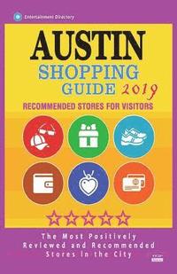 bokomslag Austin Shopping Guide 2019: Best Rated Stores in Austin, Texas - Stores Recommended for Visitors, (Austin Shopping Guide 2019)