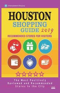 bokomslag Houston Shopping Guide 2019: Best Rated Stores in Houston, Texas - Stores Recommended for Visitors, (Houston Shopping Guide 2019)