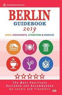 bokomslag Berlin Guidebook 2019: Shops, Restaurants, Entertainment and Nightlife in Berlin, Germany (City Guidebook 2019)